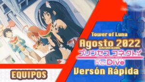 Versión rápida | Tower of Luna | Agosto 2022 | Equipos y Personajes | Princess Connect! Re:Dive