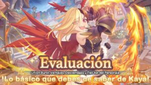 Evaluación Kaya | Union Burst, Ventajas y Desventajas | Princess Connect! Re:Dive