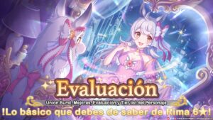 Evaluación Rápida de Rima 6★ | Union Burst, Mejoras y Evaluación General | Princess Connect! Re:Dive