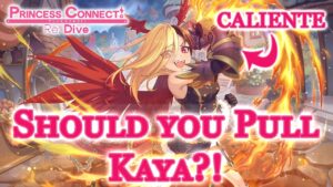 Kaya - Should you Pull?! An In Depth Analysis [Princess Connect! Re: Dive]