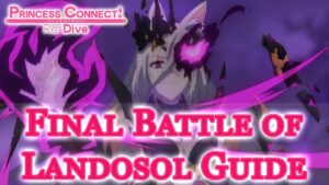 Final Battle of Landosol Event Guide [Princess Connect! Re: Dive]