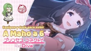 Equipos para subir a 6★ |  Guía de Maho | Princess Connect Re:Dive