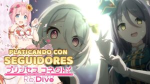 Platica Chill con Suscriptores |  Princess Connect! Re:Dive