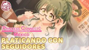 Platicando con Seguidores | Dandole un poco a la Clan Battle y algo más | Princess Connect! Re:Dive
